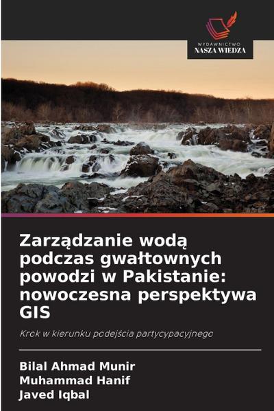 Zarz¿dzanie wod¿ podczas gwa¿townych powodzi w Pakistanie: nowoczesna perspektywa GIS
