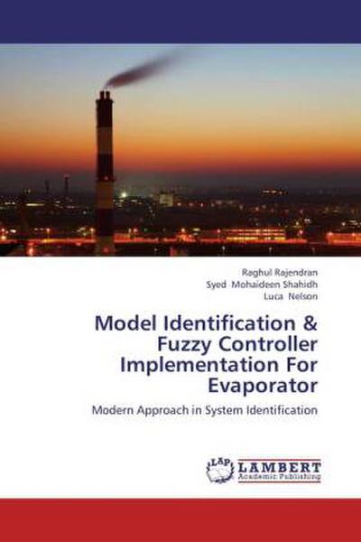 Model Identification & Fuzzy Controller Implementation For Evaporator