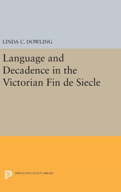 Language and Decadence in the Victorian Fin de Siecle