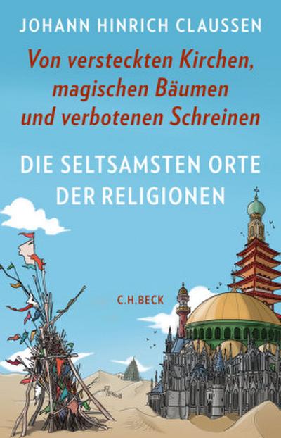 Die seltsamsten Orte der Religionen