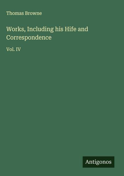Works, Including his Hife and Correspondence