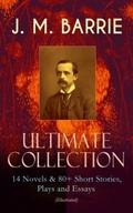 J. M. BARRIE - Ultimate Collection: 14 Novels &amp