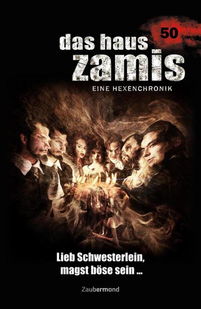 Das Haus Zamis 50 - Lieb Schwesterlein, magst böse sein .