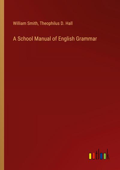 A School Manual of English Grammar