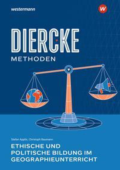 Diercke Methoden - Ethische und politische Bildung im Geographieunterricht