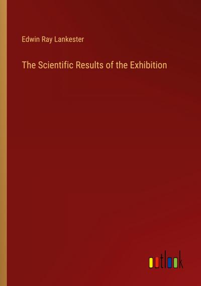 The Scientific Results of the Exhibition