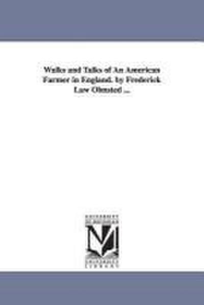 Walks and Talks of An American Farmer in England. by Frederick Law Olmsted ...