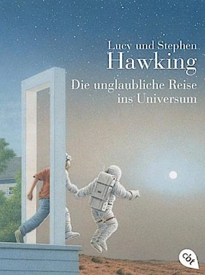 Die unglaubliche Reise ins Universum