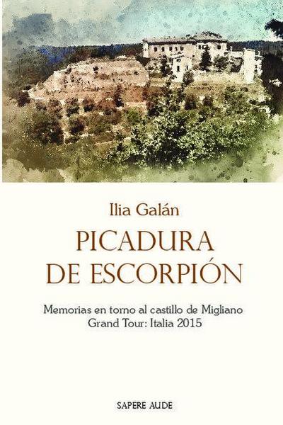 Picadura de escorpión : memorias en torno al castillo de Migliano - Grand Tour : Italia 2015