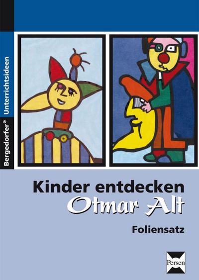 Kinder entdecken Otmar Alt - Foliensatz