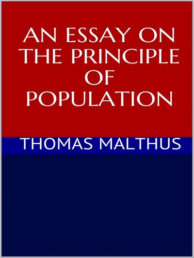 An essay on the principle of population