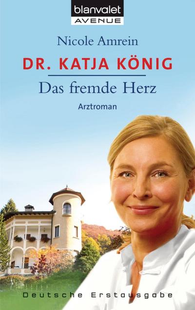 Dr. Katja König. Das fremde Herz