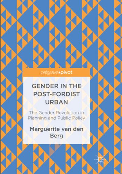 Gender in the Post-Fordist Urban