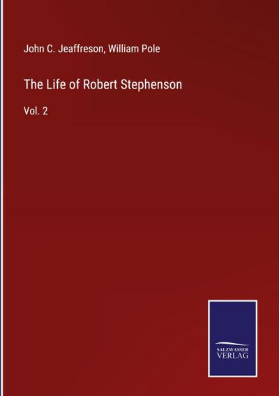 The Life of Robert Stephenson