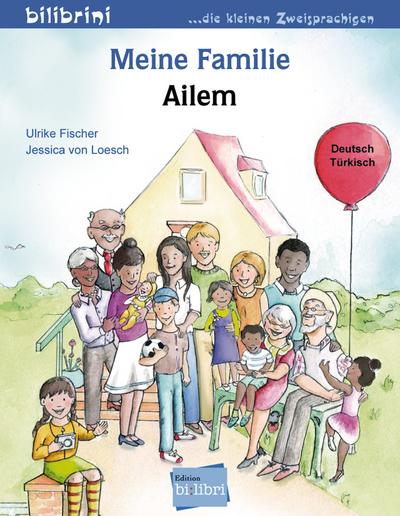 Meine Familie: Kinderbuch Deutsch-Türkisch
