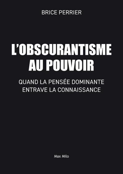 L’Obscurantisme au pouvoir