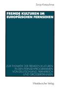Fremde Kulturen im europäischen Fernsehen