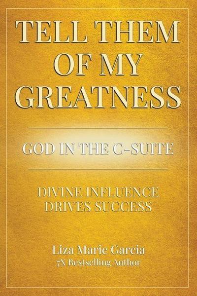 Tell Them of My Greatness