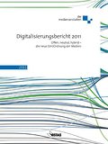 Digitalisierungsbericht 2011: Offen, neutral, hybrid - die neue (Un)Ordnung der Medien