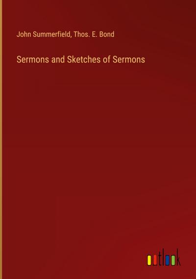 Sermons and Sketches of Sermons