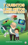 7 cuentos a mis nietos cibernéticos