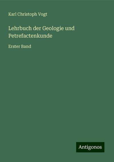Vogt, K: Lehrbuch der Geologie und Petrefactenkunde