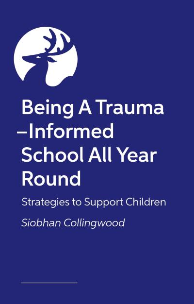 Being a Trauma -Informed School All Year Round