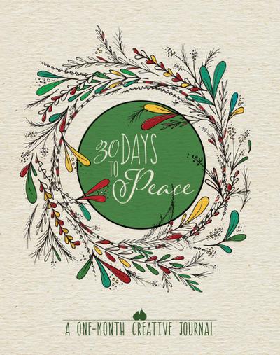 30 Days to Peace: A One-Month Creative Journal