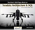 Tera-Tom’s 1000 Page e-Book on Teradata Architecture and SQL