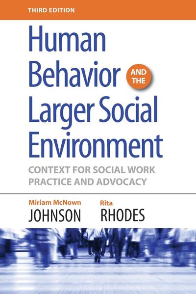 Human Behavior and the Larger Social Environment, Third Edition