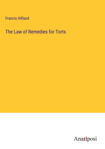 The Law of Remedies for Torts
