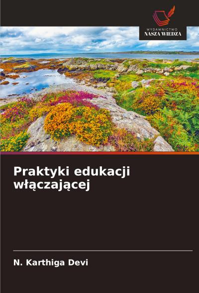 Praktyki edukacji w¿¿czaj¿cej
