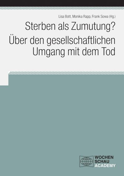 Sterben als Zumutung? Über den gesellschaftlichen Umgang mit dem Tod