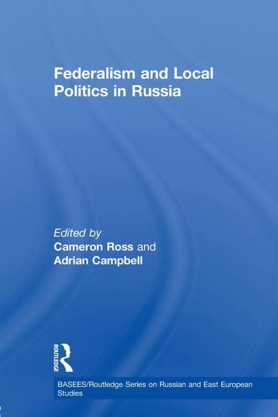 Federalism and Local Politics in Russia
