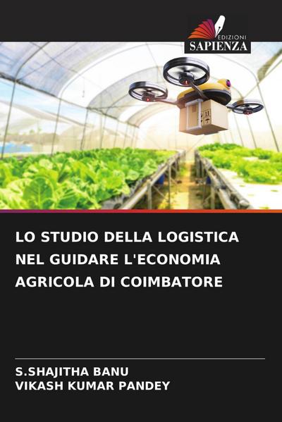 LO STUDIO DELLA LOGISTICA NEL GUIDARE L’ECONOMIA AGRICOLA DI COIMBATORE