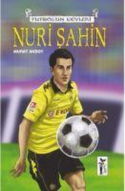 Aksoy, M: Nuri Sahin - Futbolun Devleri