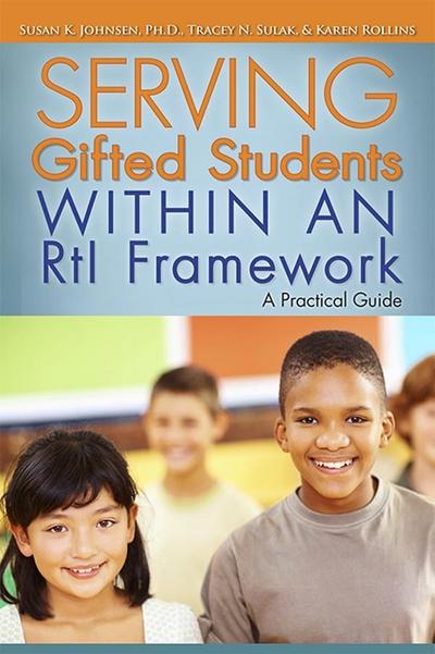 Serving Gifted Students within an RtI Framework