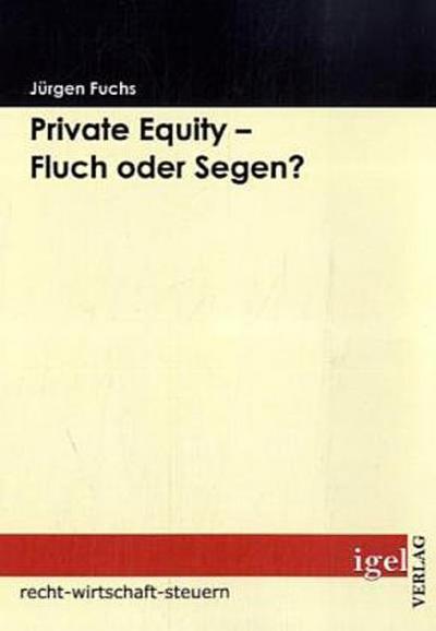 Private Equity - Fluch oder Segen?