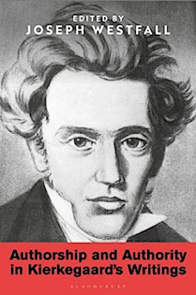 Authorship and Authority in Kierkegaard’’s Writings