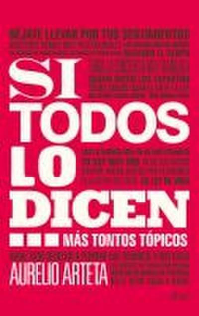 Si todos lo dicen-- : más tontos tópicos