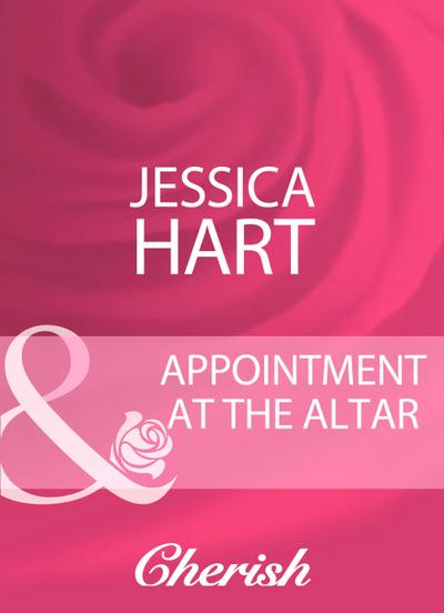 Appointment At The Altar (Mills & Boon Cherish)