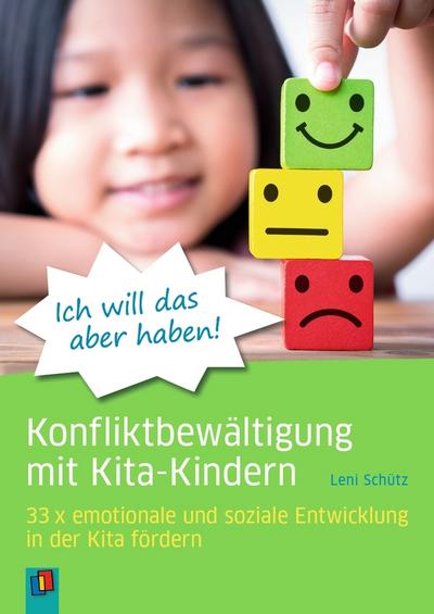 "Ich will das aber haben!" - Konfliktbewältigung mit Kita-Kindern