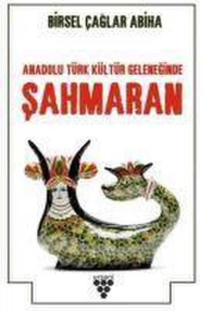 Anadolu Türk Kültür Geleneginde Sahmaran