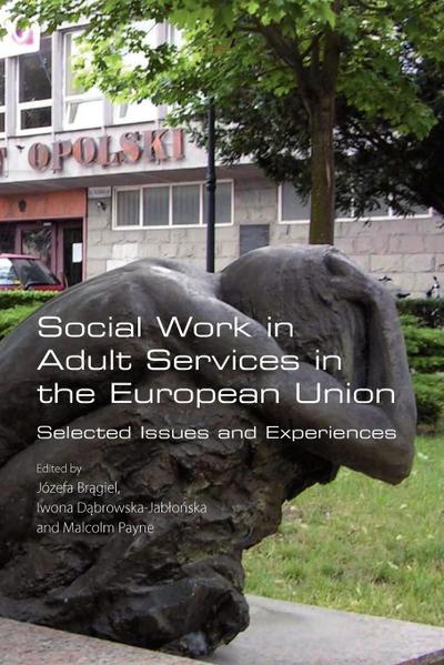 Social Work in Adult Services in the European Union. Selected Issues and Experiences