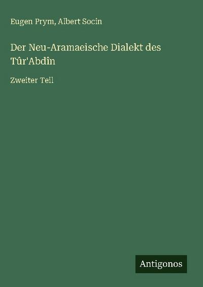 Der Neu-Aramaeische Dialekt des Tûr’Abdîn