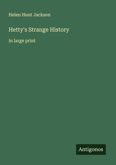 Hetty’s Strange History