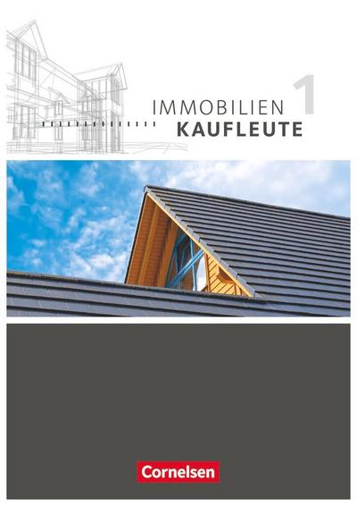 Immobilienkaufleute 01: Lernfelder 1-5 Schülerbuch