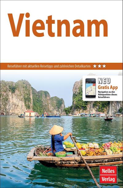 Nelles Guide Reiseführer Vietnam: Neu: Gratis App (Nelles Guide: Deutsche Ausgabe)