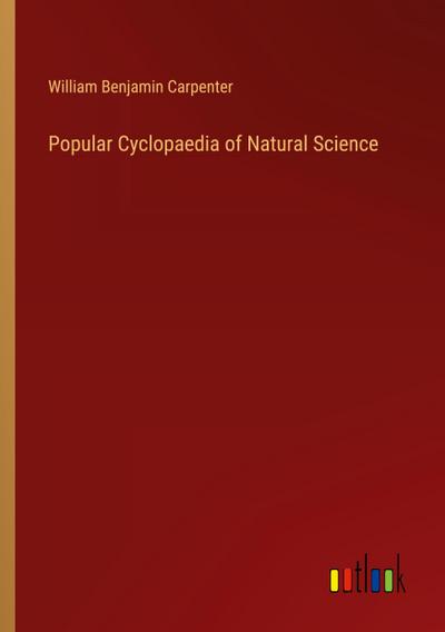 Popular Cyclopaedia of Natural Science