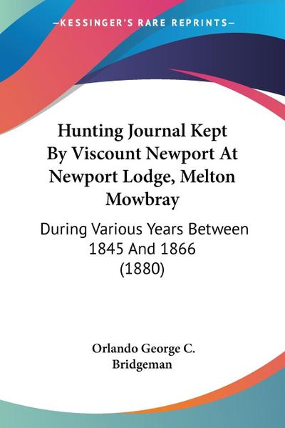 Hunting Journal Kept By Viscount Newport At Newport Lodge, Melton Mowbray